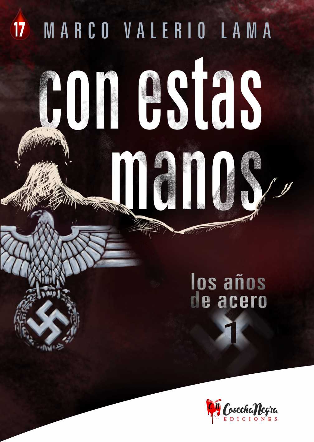 Con Estas Manos I: Los Años de Acero