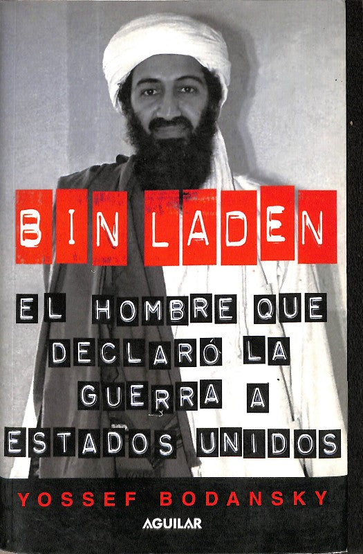 Bin Laden: El Hombre que Declaró la Guerra a Estados Unidos