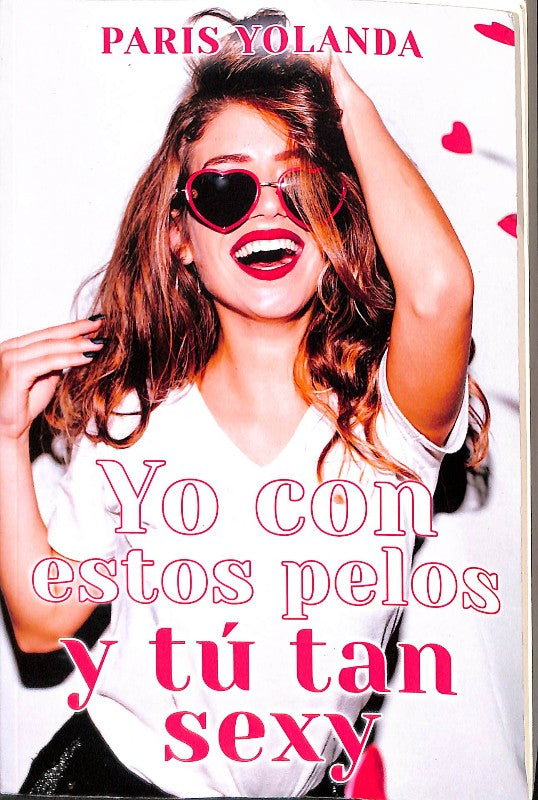 Yo con Estos Pelos y tú Tan Sexy