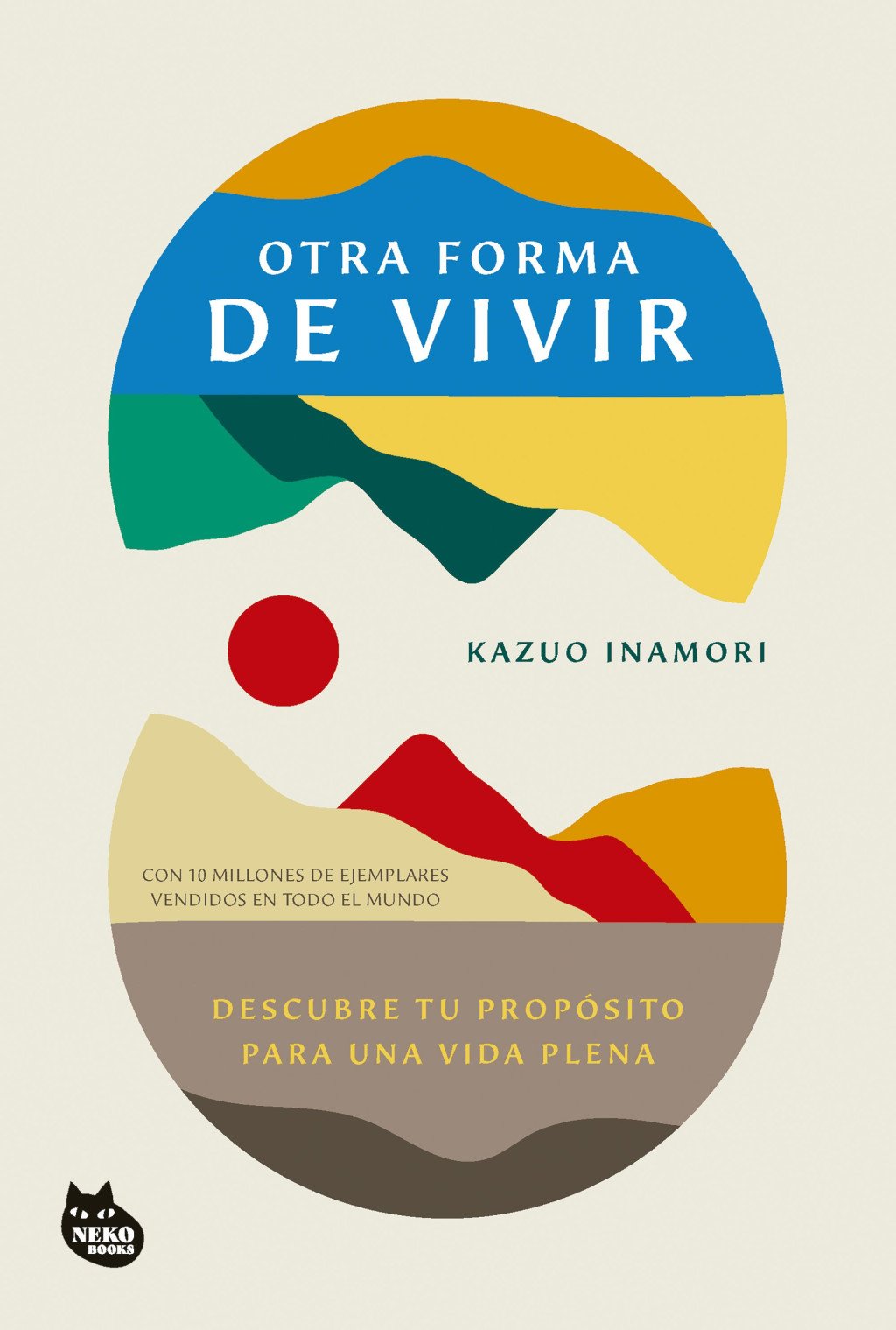 Otra Forma de Vivir: Descubre Tu Propósito para una Vida Plena