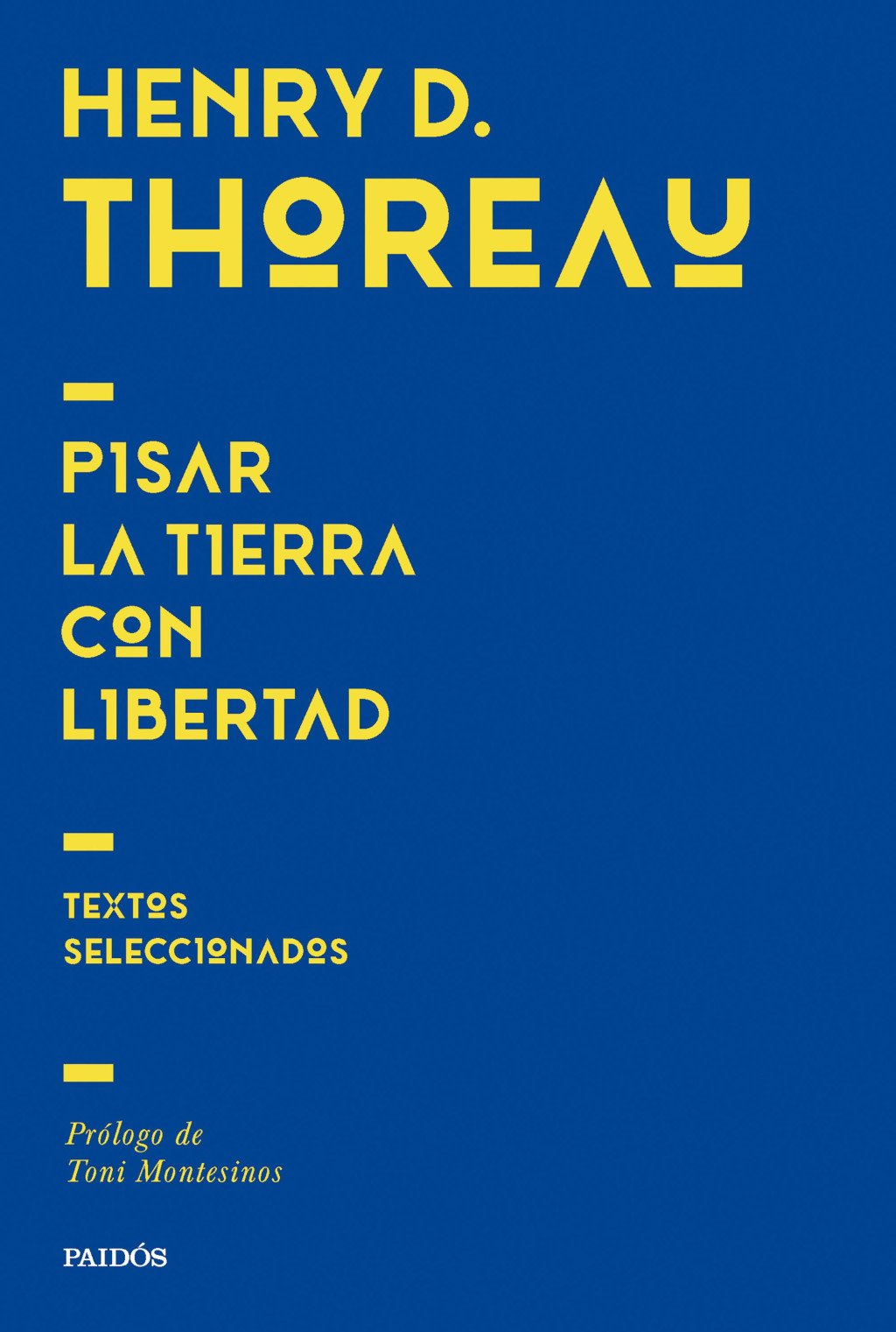 Pisar la Tierra con Libertad: Textos Seleccionados