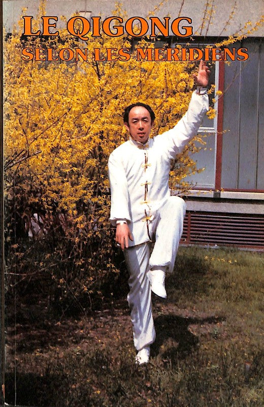 Le Qigong Selon les Méridiens
