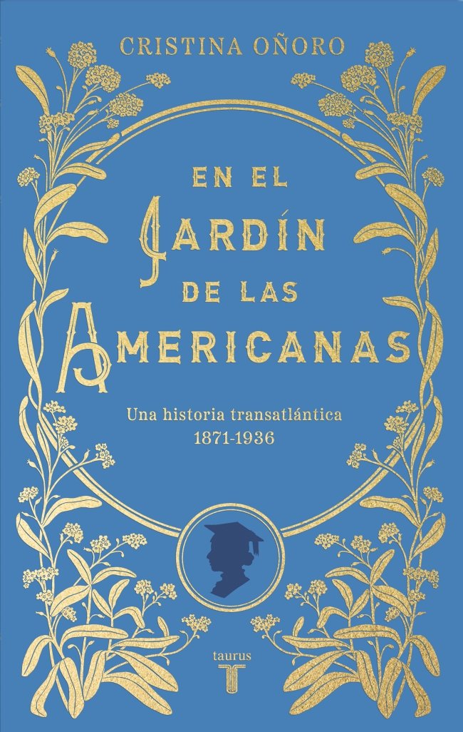 En el Jardín de las Americanas: Una Historia Transatlántica (1871-1936)