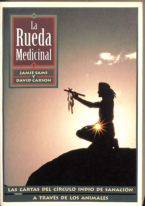 La Rueda Medicinal: Las Cartas del Círculo Indio de Sanación a Través de los Animales