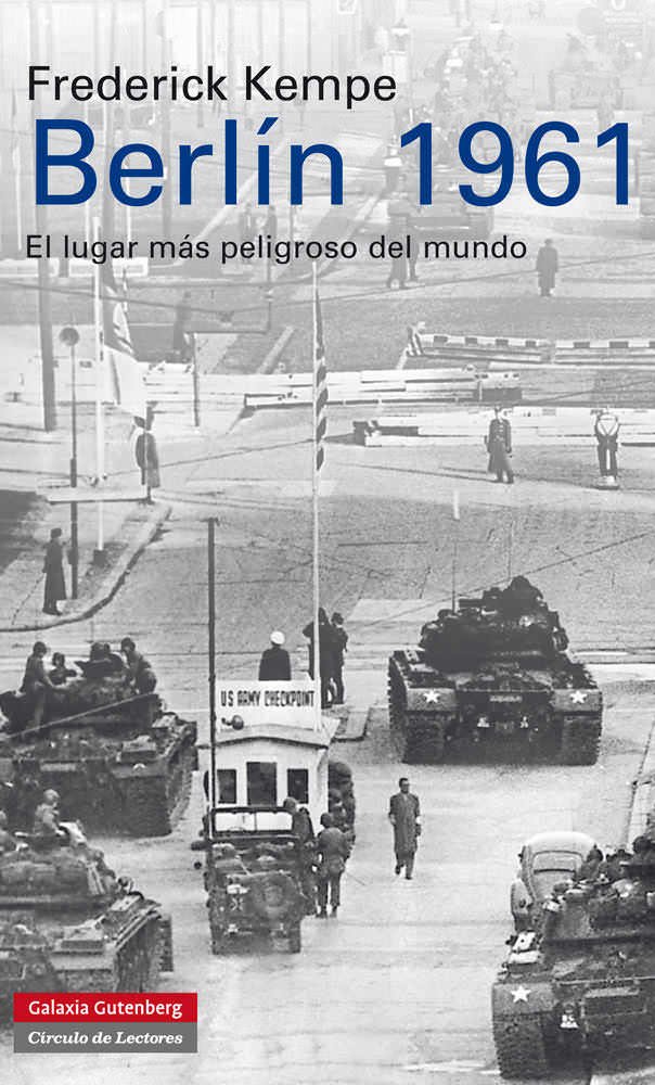 Berlín 1961: El Lugar Más Peligroso del Mundo