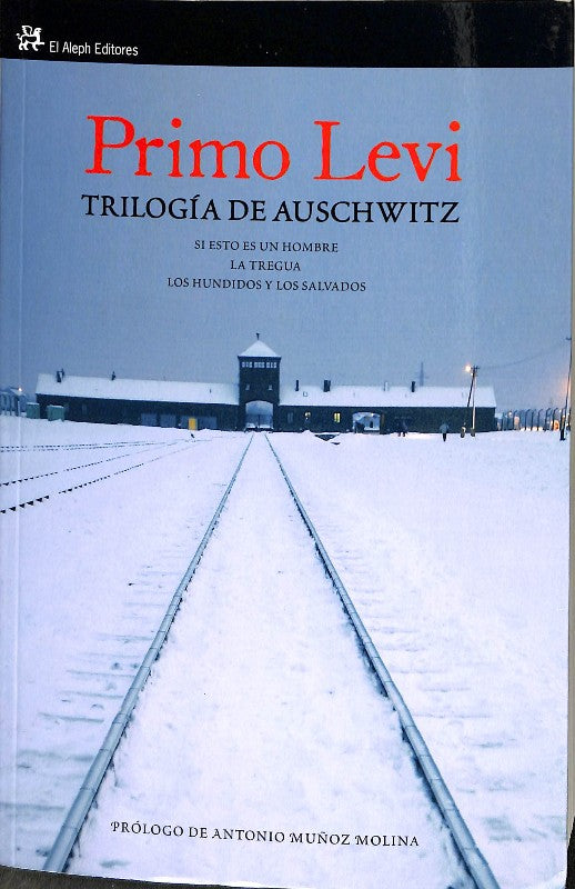 Trilogía de Auschwitz: Si esto es un hombre / La tregua / Los hundidos y los Salvados