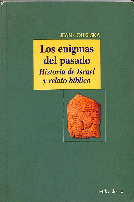 Los Enigmas del Pasado: Historia de Israel y Relato Bíblico
