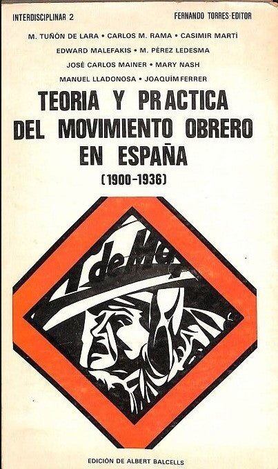 Teoría y Práctica del Movimiento Obrero en España (1900-1936)