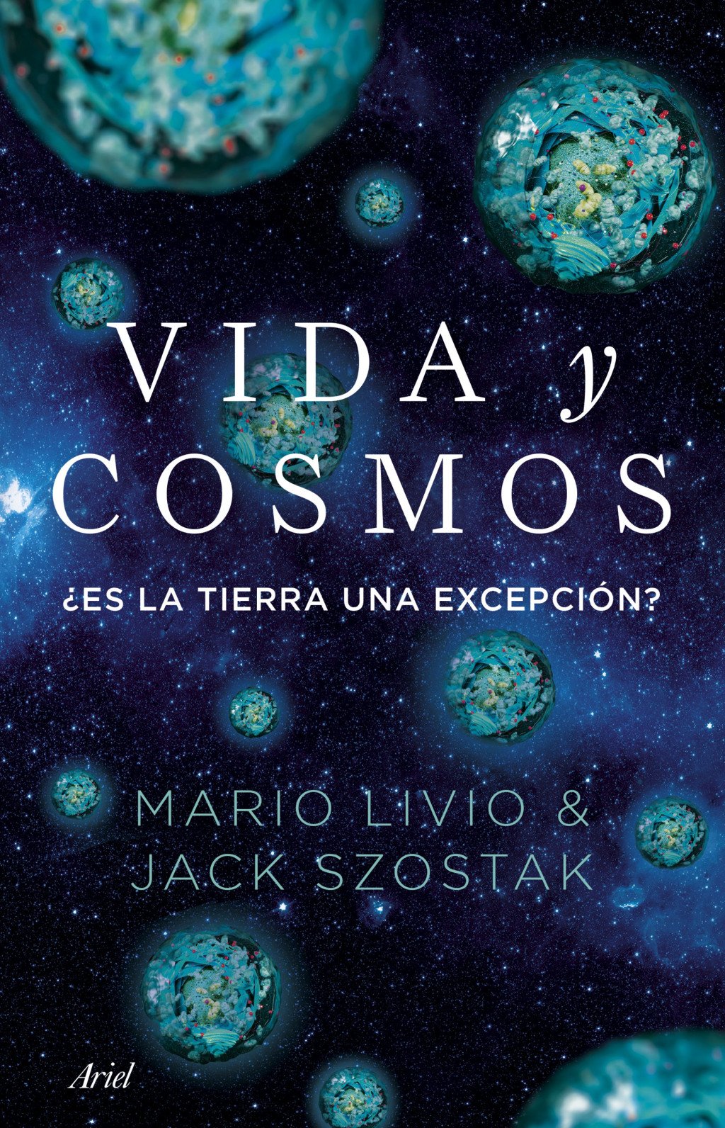 Vida y Cosmos. ¿Es la Tierra una excepción?