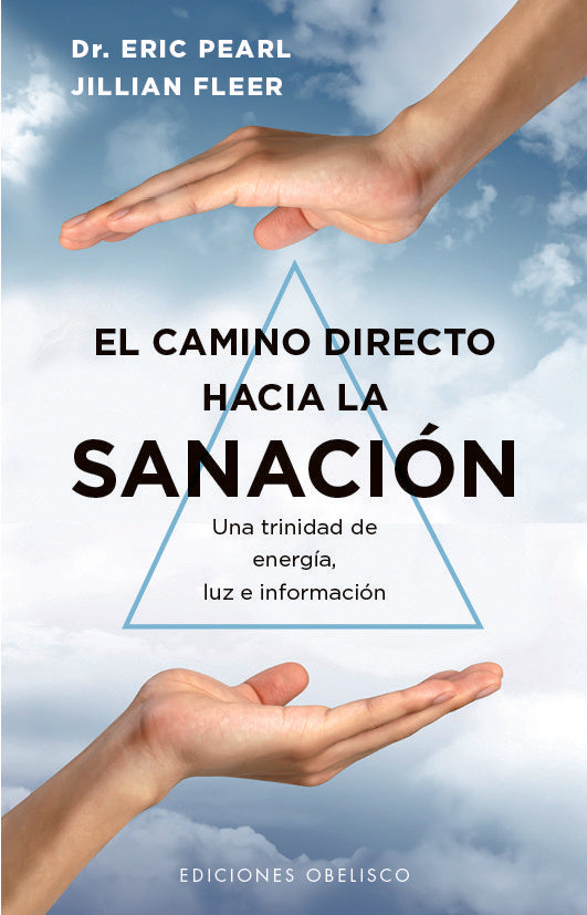 El Camino Directo Hacia la Sanación: Una Trinidad de Energía, Luz e Información