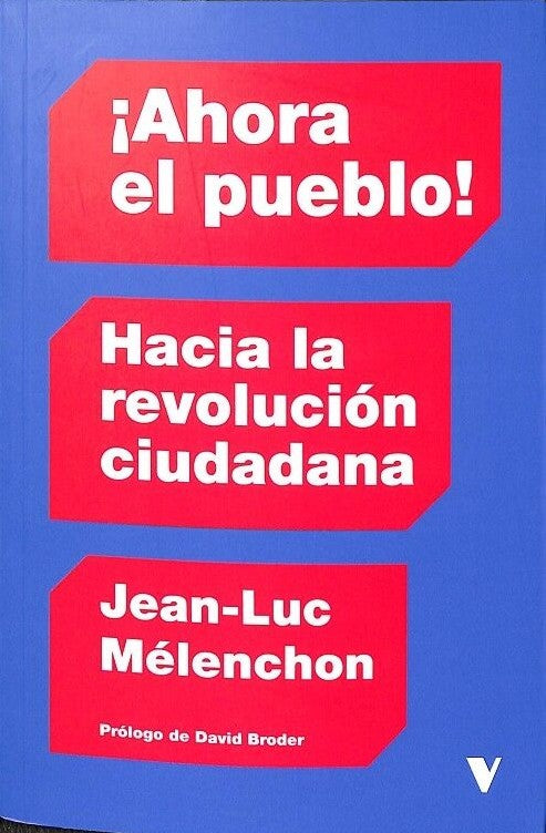 ¡Ahora el pueblo! Hacia la revolución ciudadana