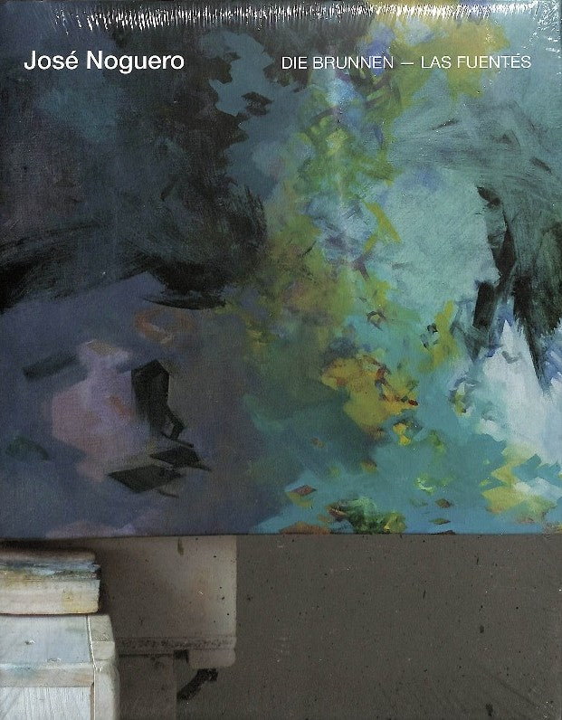 José Noguero: Die Brunnen – Las Fuentes