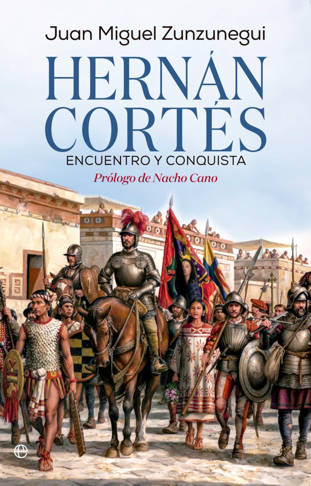 Hernán Cortés. Encuentro y Conquista