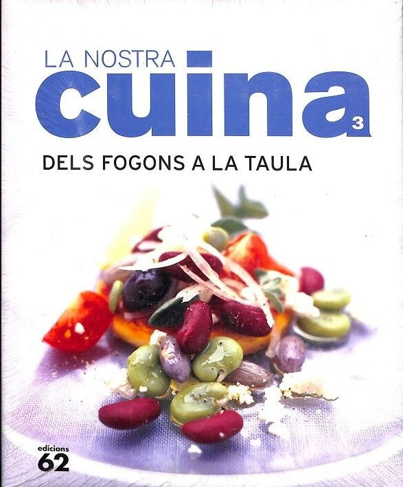La Nostra Cuina: dels Fogons a la Taula Vol. 3