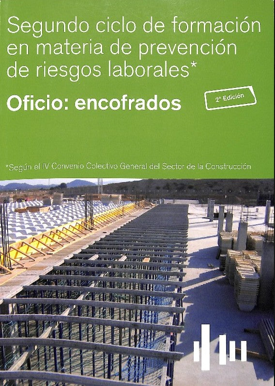 Segundo Ciclo de Formación en Materia de Prevención de Riesgos Laborales. Oficio: Encofrados
