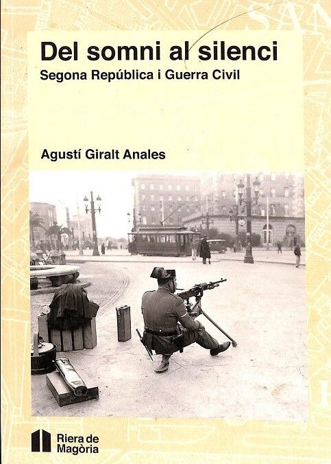 Del Somni Al Silenci: Segona República i Guerra Civil
