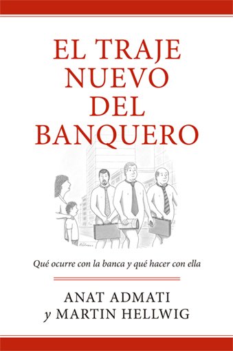 El Traje Nuevo del Banquero: Qué Ocurre con la Banca y Cómo Resolverlo