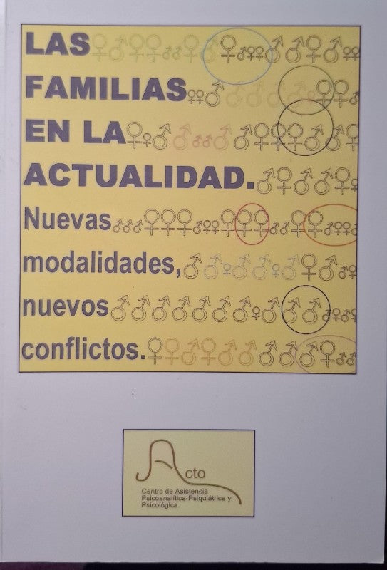 Las Familias en la Actualidad: Nuevas Modalidades, Nuevos Conflictos