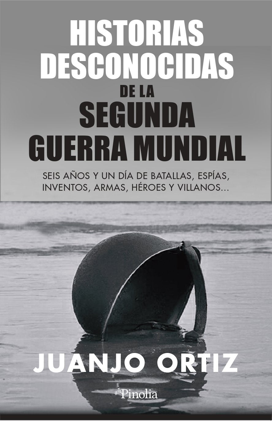 Historias Desconocidas de la Segunda Guerra Mundial