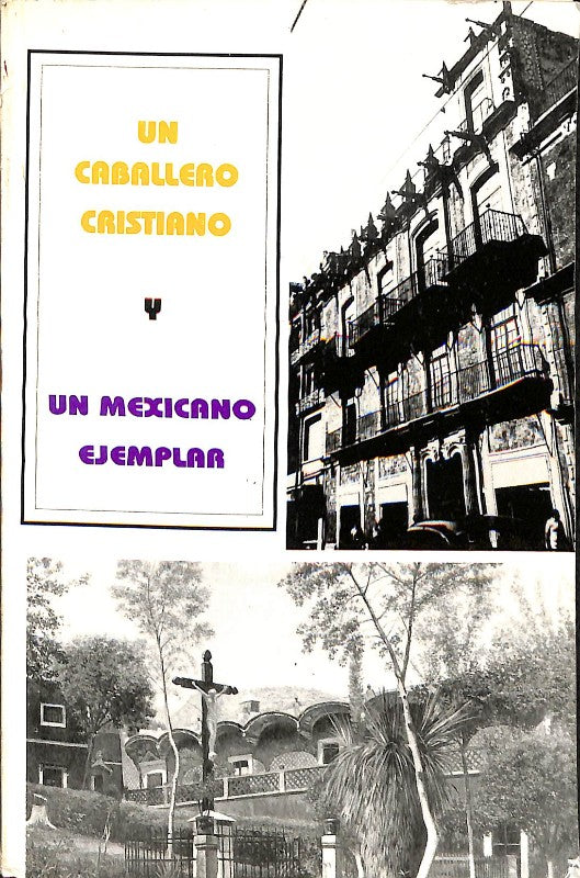 Un Caballero Cristiano y un Mexicano Ejemplar