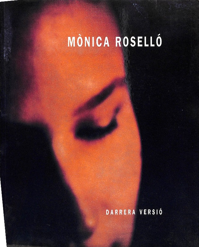 Mònica Roselló: Darrera Versió