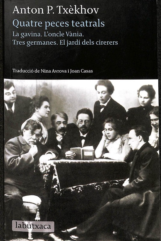 Quatre Peces Teatrals: La Gavina - L'Oncle Vània - Tres Germanes - El Jardí dels Cirerers
