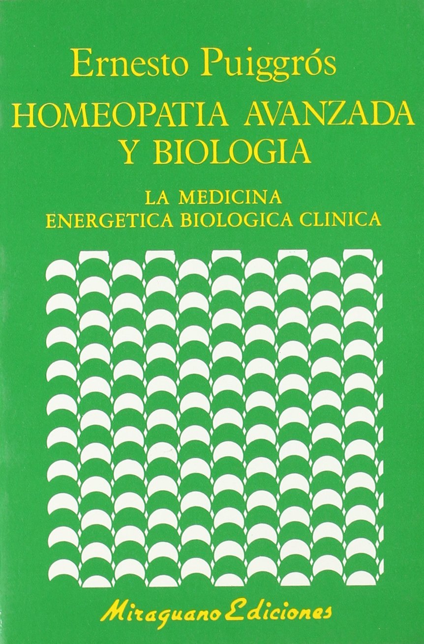 Homeopatía Avanzada y Biología: Medicina Energética Biológica Clínica