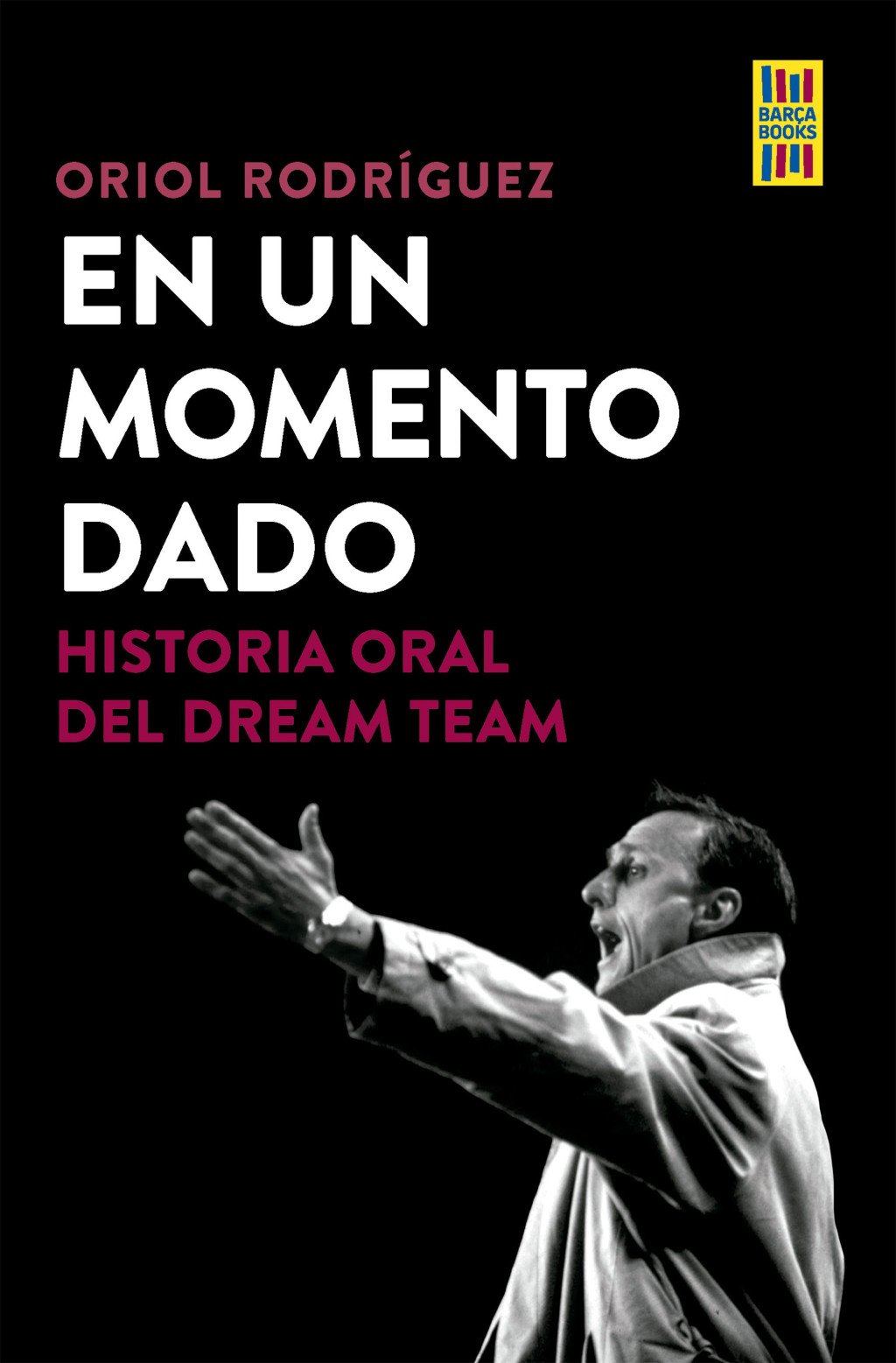 En un Momento Dado: Historia Oral del Dream Team