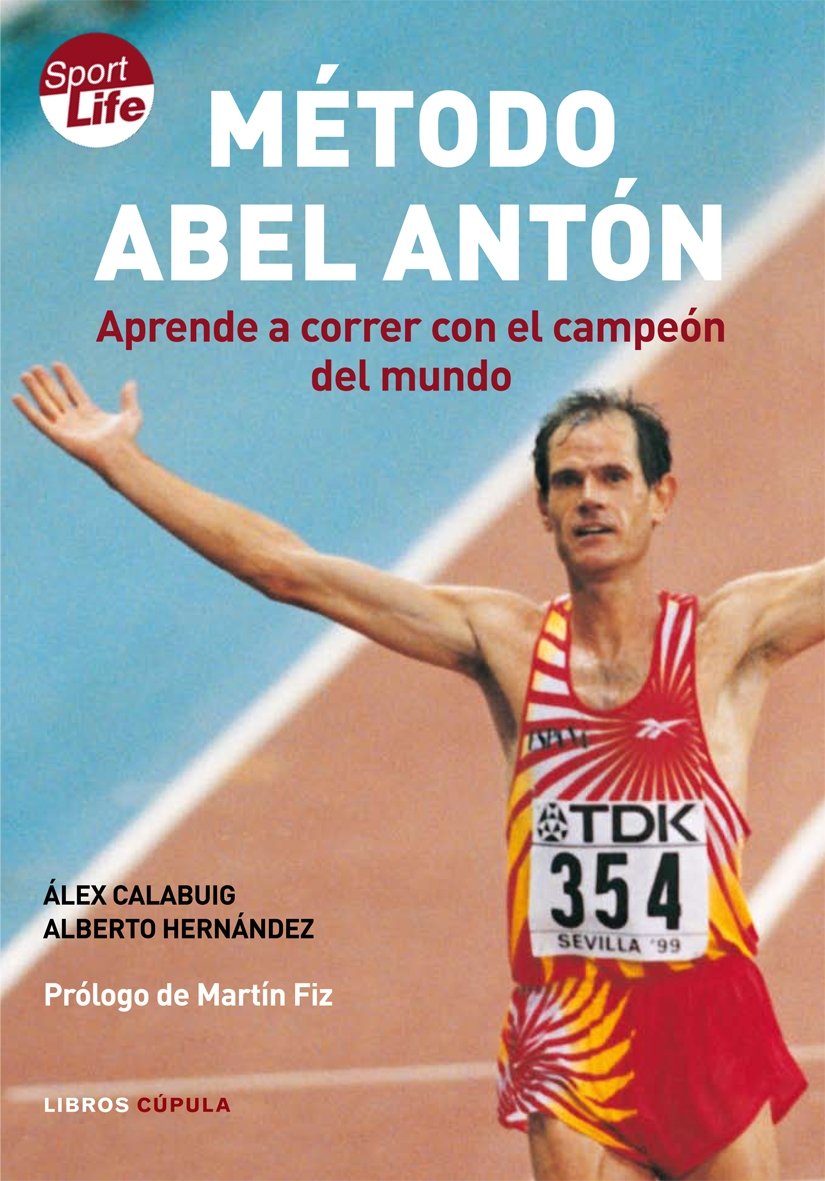 Método Abel Antón: Aprende a Correr con el Campeón del Mundo