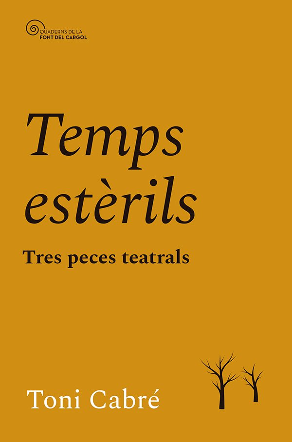 Temps Estèrils: Tres Peces Teatrals