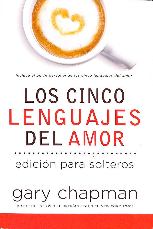 Los Cinco Lenguajes del Amor: Edición para Solteros