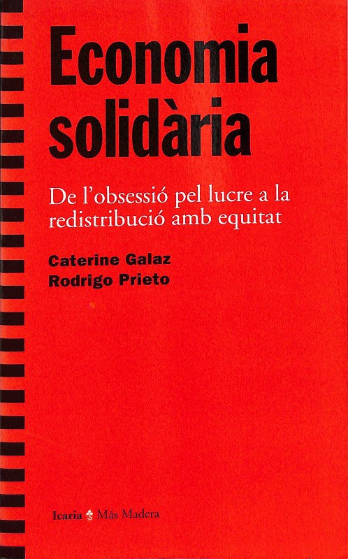 Economia Solidària: De la Obsessio Pel Lucre a la Redistribucio amb Equitat