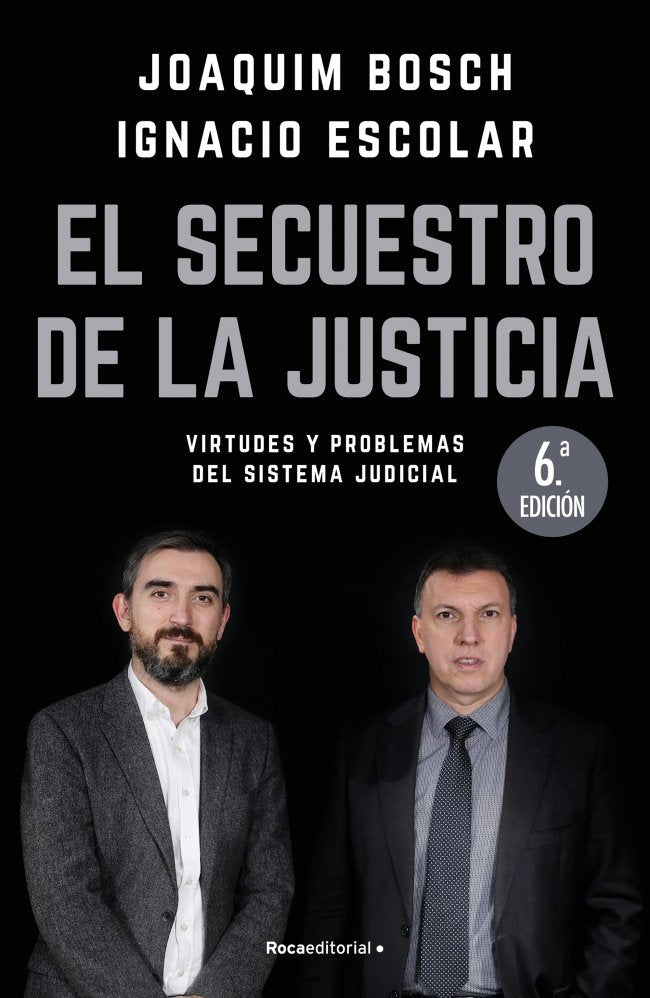 El Secuestro de la Justicia: Virtudes y Problemas del Sistema Judicial