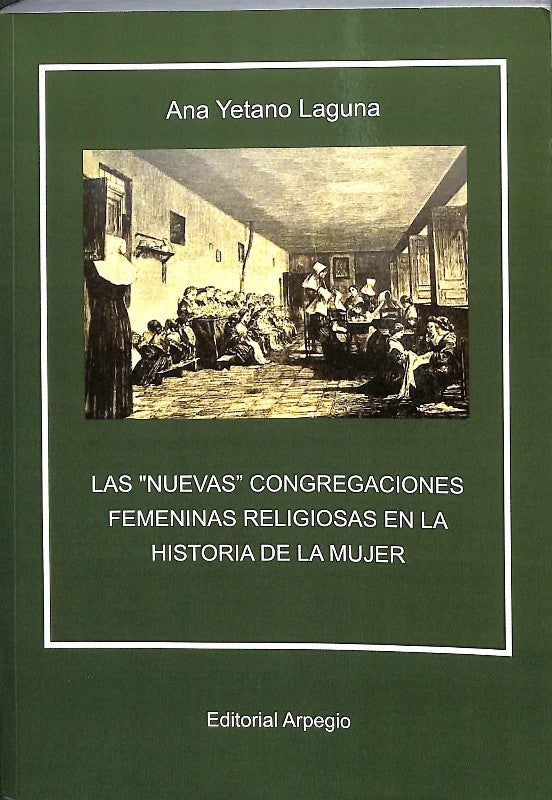 Las "Nuevas" Congregaciones Feministas Religiosasen la Historia de la Mujer