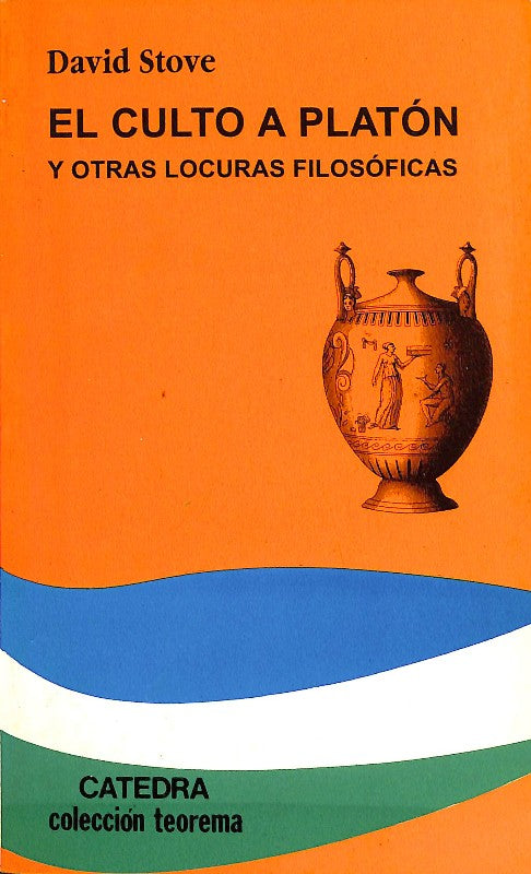 El Culto a Platón y otras Locuras Filosóficas