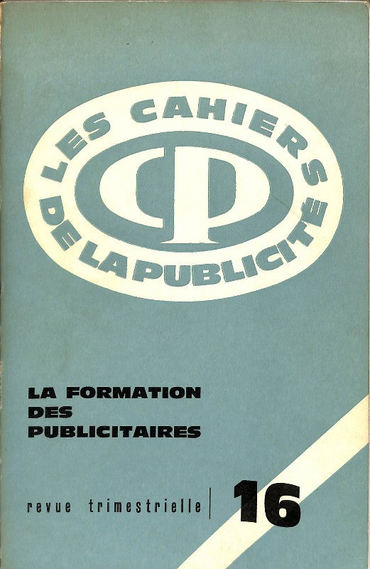 Les Cahiers de la publicité: La formation des publicitaires Nº 16