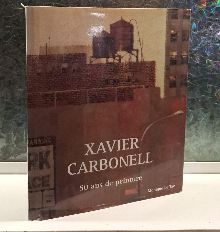 Xavier Carbonell: 50 Ans de Peinture