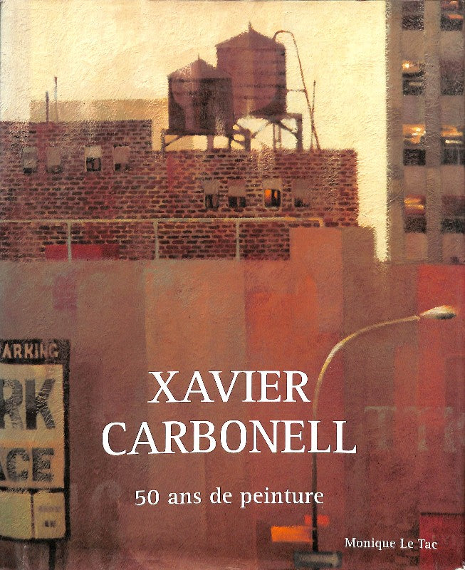 Xavier Carbonell: 50 Ans de Peinture