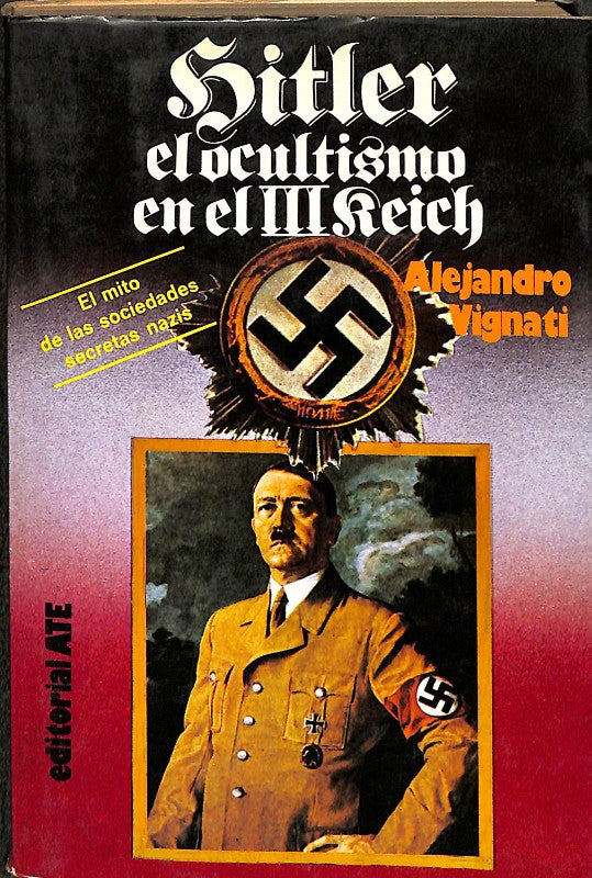Hitler, el Ocultismo en el III Reich: El Mito de las Sociedades Secretas Nazis