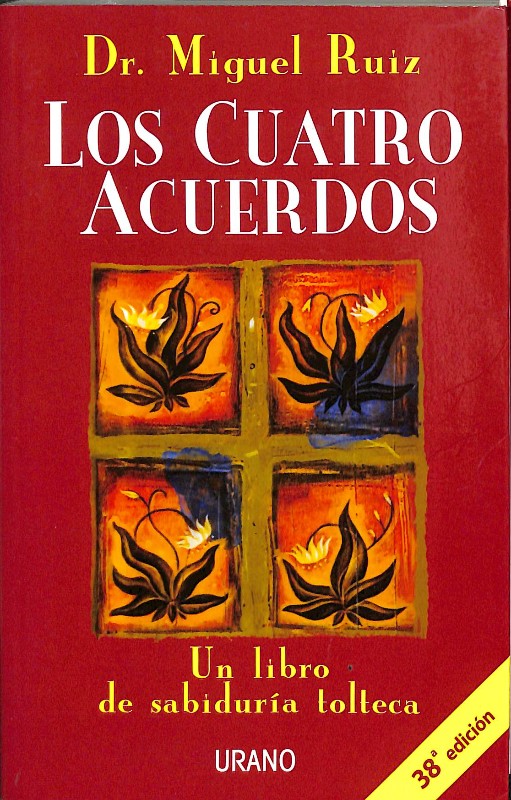 Los Cuatro Acuerdos: Un Libro de Sabiduría Tolteca