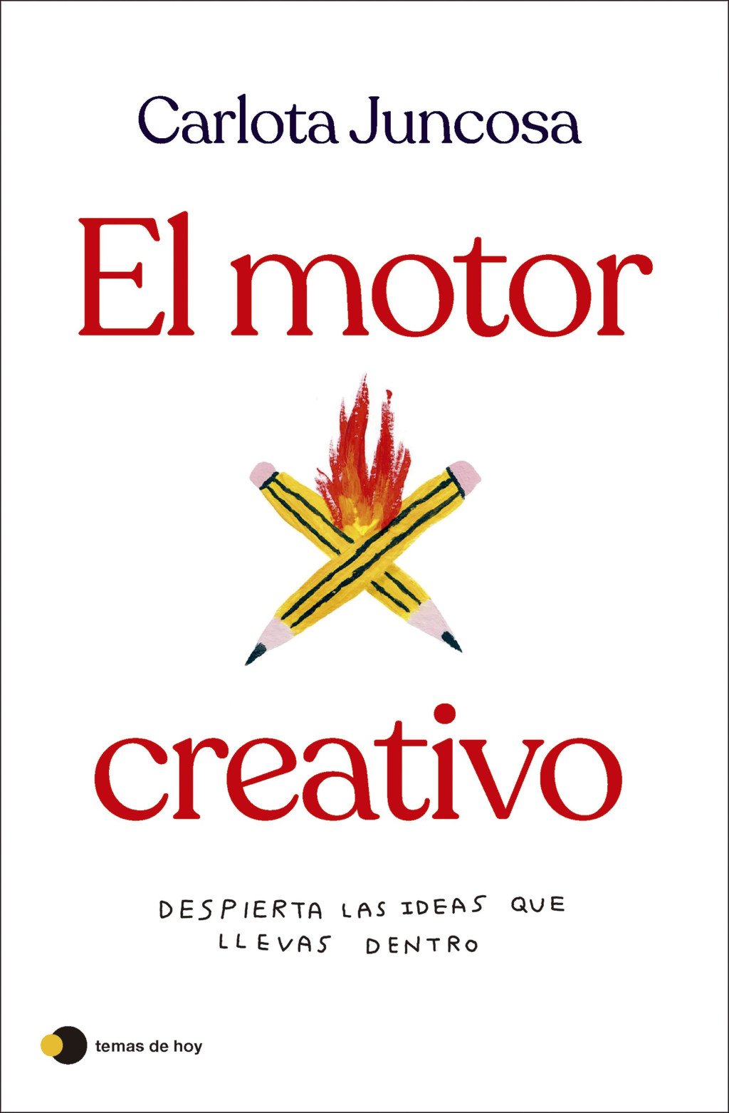 El Motor Creativo: Despierta las Ideas Que Llevas Dentro