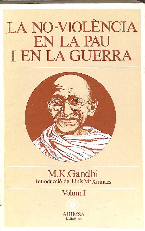 La No-Violència en la Pau i en la Guerra. Vol. I
