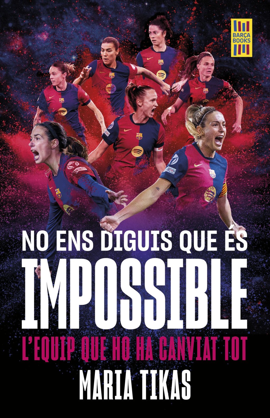 No Ens Diguis Que És Impossible: L'Explosió del Barça Femení