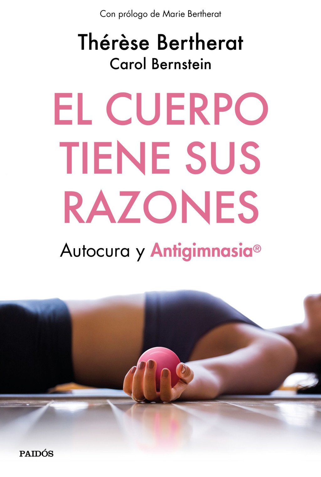 El Cuerpo Tiene Sus Razones: Autocura y Antigimnasia
