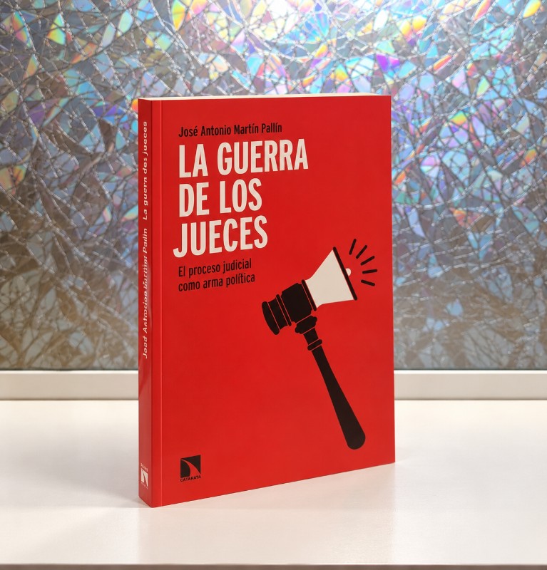 La Guerra de los Jueces: El Proceso Judicial Como Arma Política