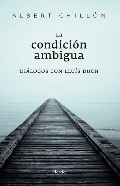 La Condición Ambigua: Diálogos con Lluís Duch