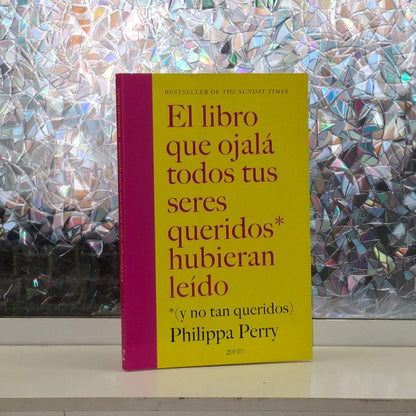 El Libro Que Ojalá Todos Tus Seres Queridos Hubieran Leído
