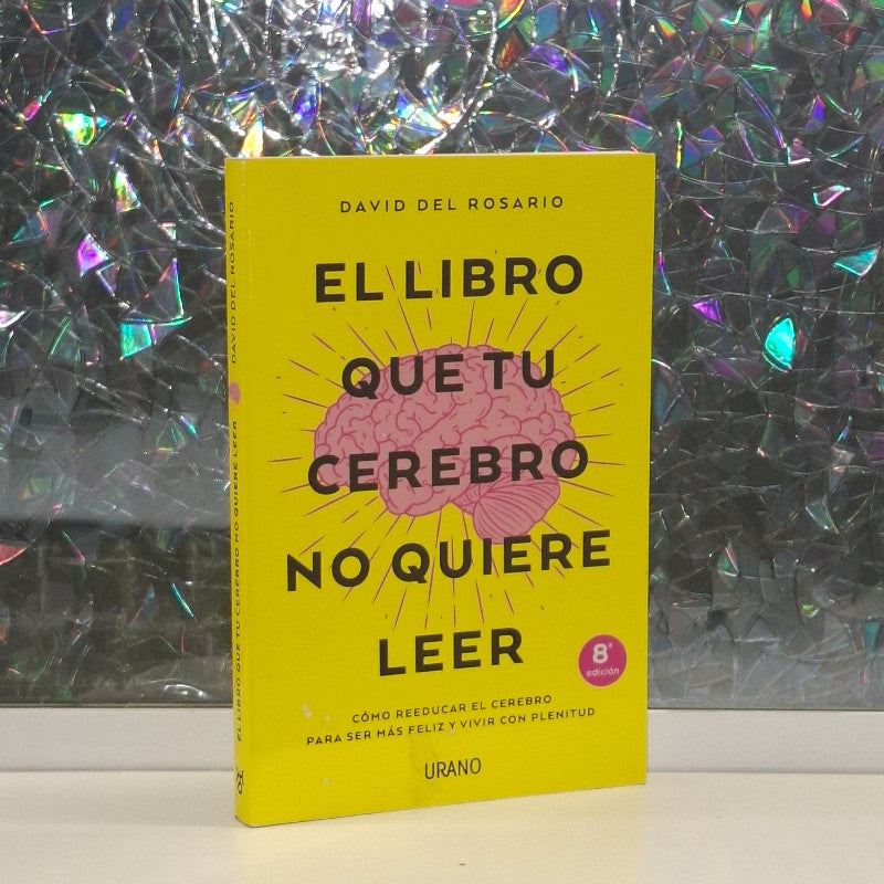 El Libro Que Tu Cerebro No Quiere Leer