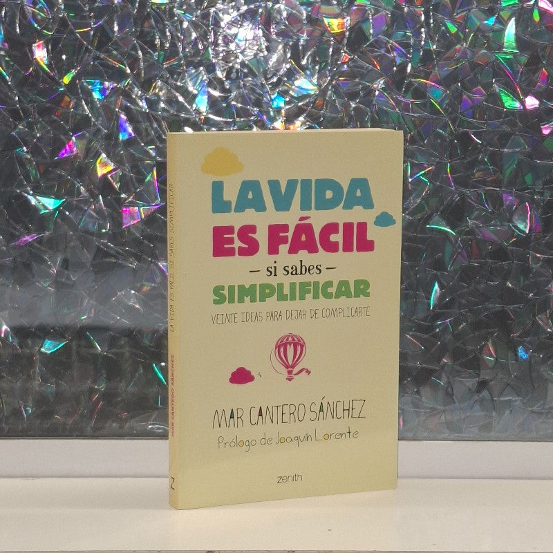 La Vida Es Fácil Si Sabes Simplificar