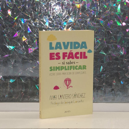 La Vida Es Fácil Si Sabes Simplificar